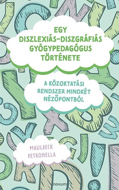 EGY DISZLEXIÁS-DISZGRÁFIÁS GYÓGYPEDAGÓGUS TÖRTÉNETE