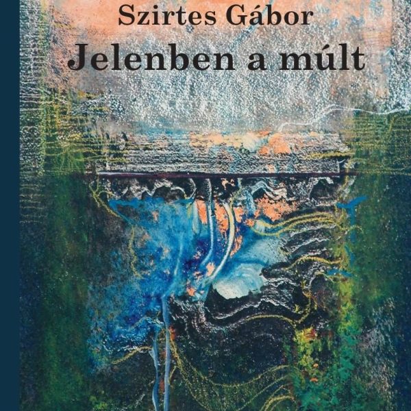 JELENBEN A MÚLT