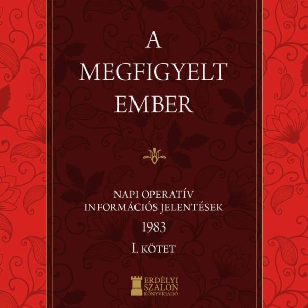 A MEGFIGYELT EMBER 1983 - I. KÖTET