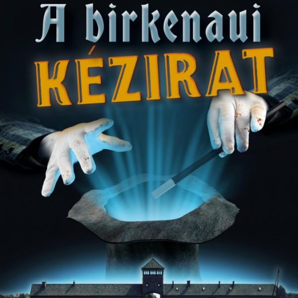 A BIRKENAUI KÉZIRAT
