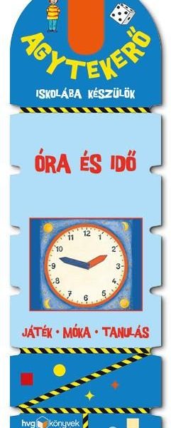 AGYTEKERŐ - ISKOLÁBA KÉSZÜLÖK - ÓRA ÉS IDŐ