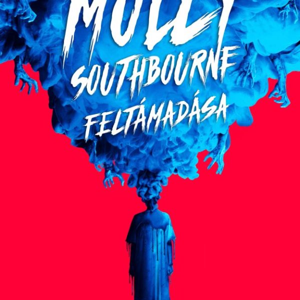 MOLLY SOUTHBOURNE FELTÁMADÁSA