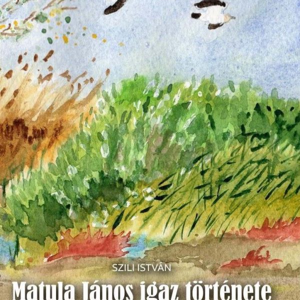 MATULA JÁNOS IGAZ TÖRTÉNETE