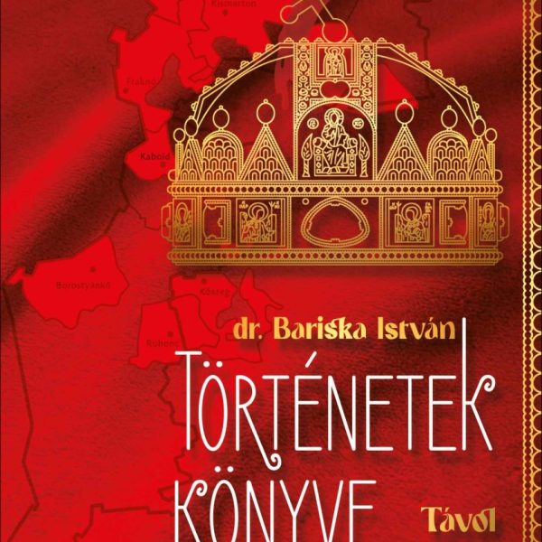 TÖRTÉNETEK KÖNYVE - TÁVOL A SZENT KORONÁTÓL
