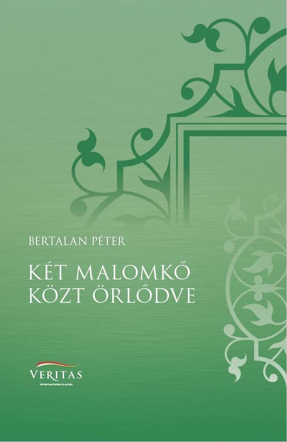 KÉT MALOMKŐ KÖZT ÖRLŐDVE