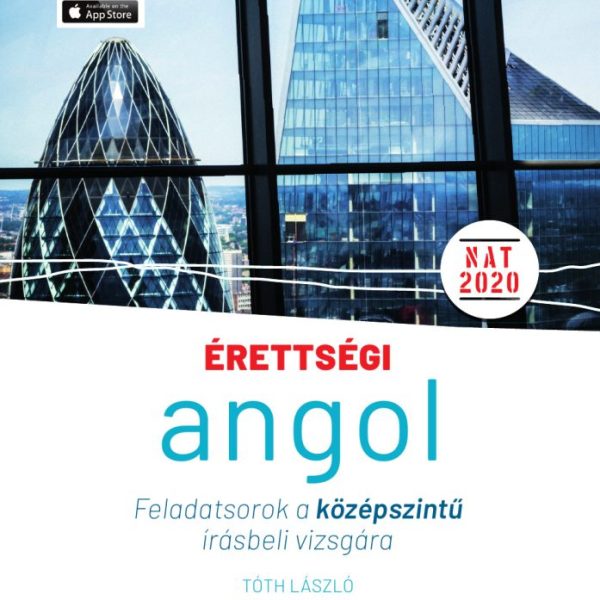 ÉRETTSÉGI - ANGOL FELADATSOROK A KÖZÉPSZINTŰ ÍRÁSBELI VIZSGÁRA (ÚJ 2022)