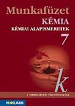 KÉMIA 7. - KÉMIAI ALAPISMERETEK MUNKAFÜZET