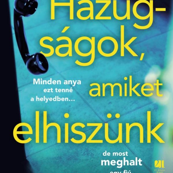 HAZUGSÁGOK, AMIKET ELHISZÜNK