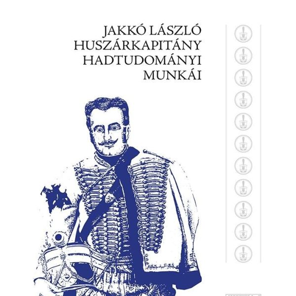 JAKKÓ LÁSZLÓ HADTUDOMÁNYI MUNKÁI