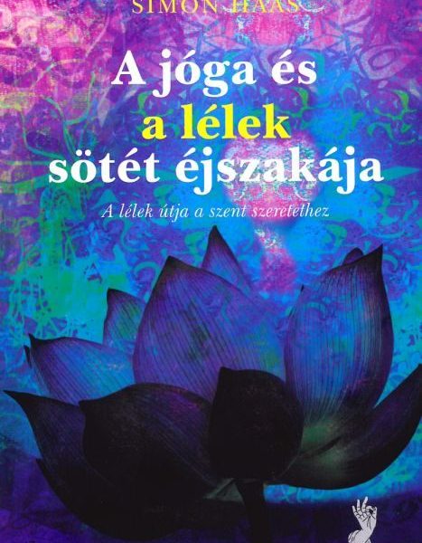 A JÓGA ÉS A LÉLEK SÖTÉT ÉJSZAKÁJA