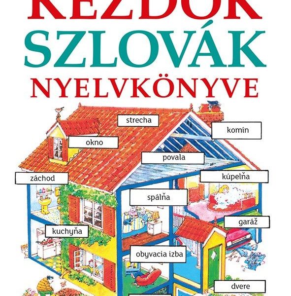 KEZDŐK SZLOVÁK NYELVKÖNYVE - LETÖLTHETŐ HANGANYAGGAL