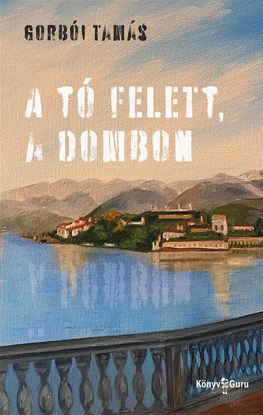A TÓ FELETT, A DOMBON