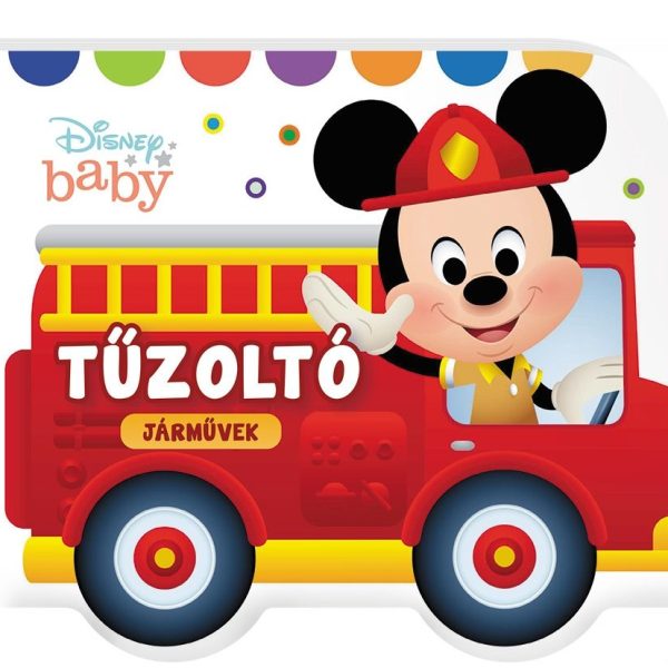 DISNEY BABY - JÁRMŰVEK - TŰZOLTÓ