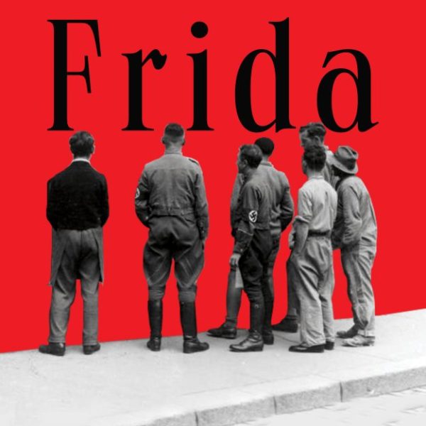 FRIDA - EGY MAGYAR UTCALÁNY A TÖRTÉNELEM VIHARAIBAN