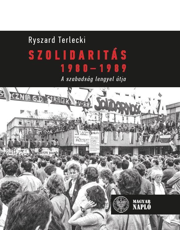 SZOLIDARITÁS 1980-1989 - A SZABADSÁG LENGYEL ÚTJA