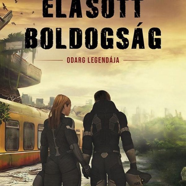 ELÁSOTT BOLDOGSÁG - ODARG LEGENDÁJA