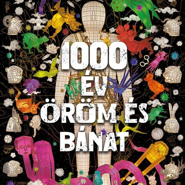 1000 ÉV ÖRÖM ÉS BÁNAT