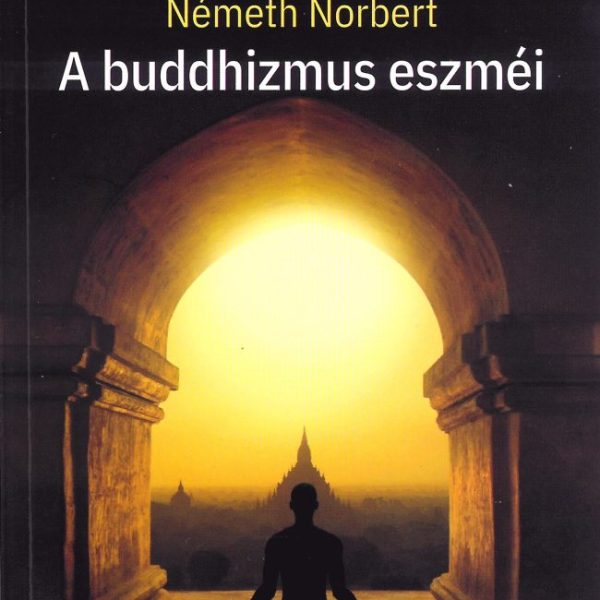 A BUDDHIZMUS ESZMÉI