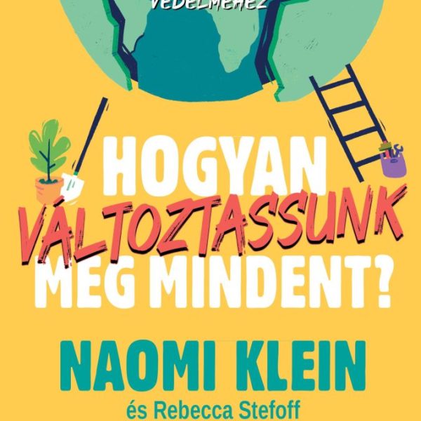 HOGYAN VÁLTOZTASSUNK MEG MINDENT?