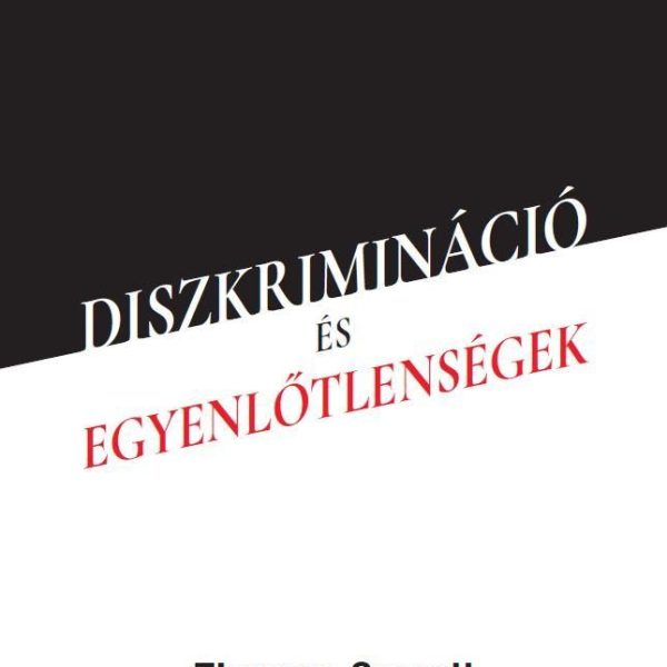 DISZKRIMINÁCIÓ ÉS EGYENLŐTLENSÉGEK