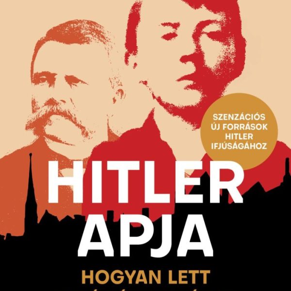 HITLER APJA - HOGYAN LETT A FIÚBÓL DIKTÁTOR