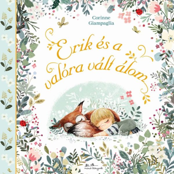 ERIK ÉS A VALÓRA VÁLT ÁLOM