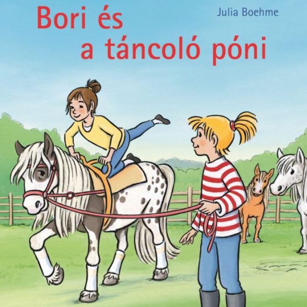 BORI ÉS A TÁNCOLÓ PÓNI - BORI REGÉNY 17.