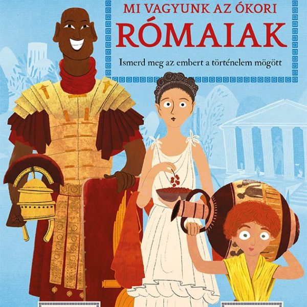 MI VAGYUNK AZ ÓKORI RÓMAIAK