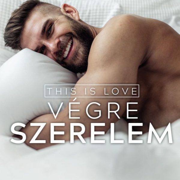 THIS IS LOVE - VÉGRE SZERELEM