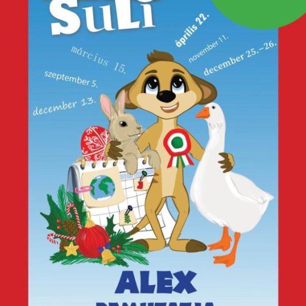 ALEX SULI - ALEX BEMUTATJA A JELES NAPOKAT- ÜNNEPNAPOK 2-4. OSZTÁLY
