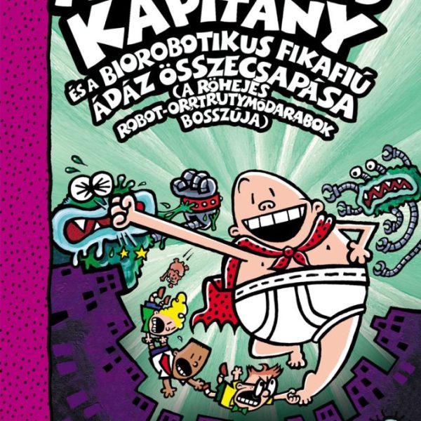 ALSÓGATYÁS KAPITÁNY ÉS A BIOROBOTIKUS FIKAFIÚ ÁDÁZ ÖSSZECSAPÁSA 7.