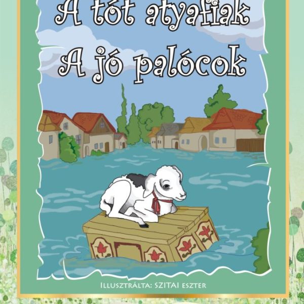 A TÓT ATYAFIAK, A JÓ PALÓCOK