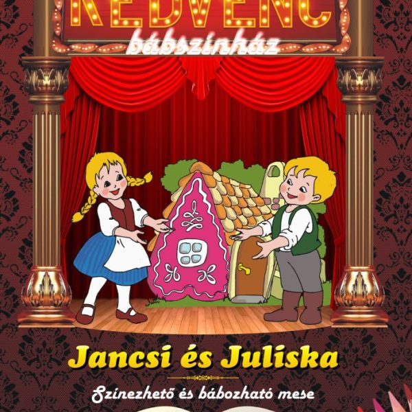 JANCSI ÉS JULISKA - KEDVENC BÁBSZÍNHÁZ