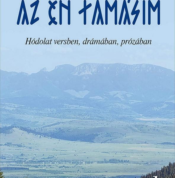AZ ÉN TAMÁSIM - HÓDOLAT VERSBEN, DRÁMÁBAN, PRÓZÁBAN