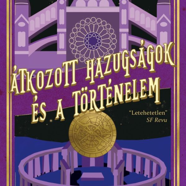 ÁTKOZOTT HAZUGSÁGOK ÉS A TÖRTÉNELEM