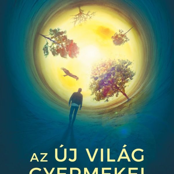 AZ ÚJ VILÁG GYERMEKEI ÉS MÁS TÖRTÉNETEK