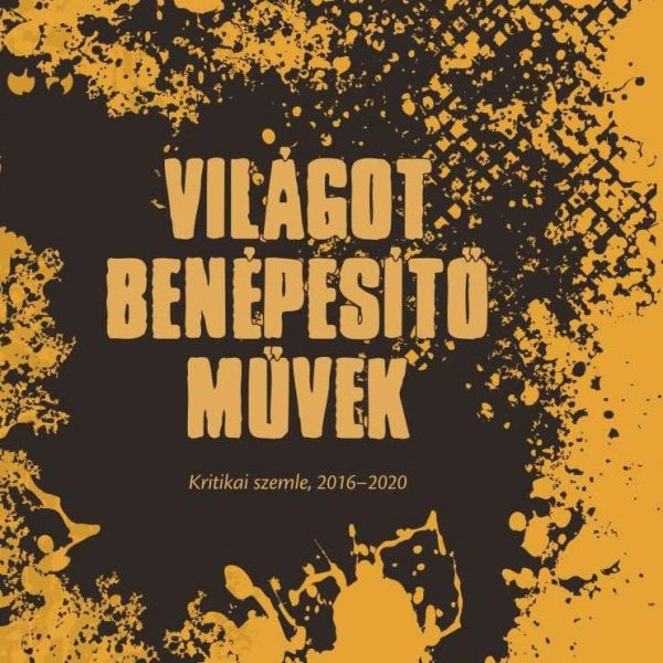 VILÁGOT BENÉPESÍTŐ MŰVEK