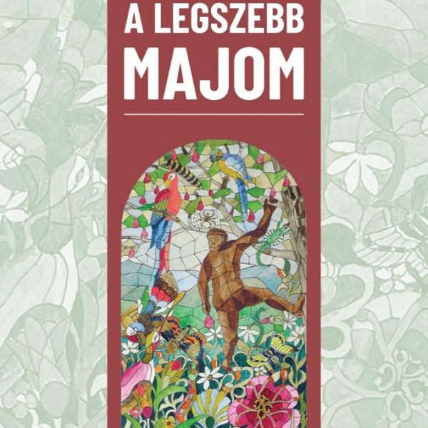 A LEGSZEBB MAJOM - ÁLLAT, KERT, MŰVÉSZET