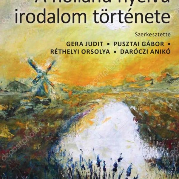 A HOLLAND NYELVŰ IRODALOM TÖRTÉNETE