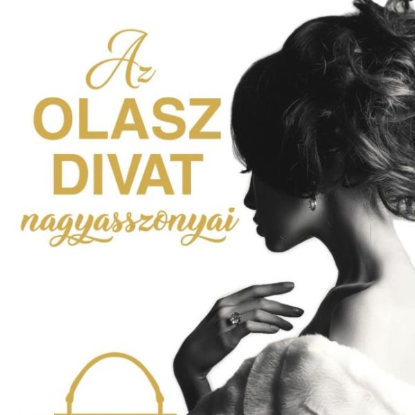 AZ OLASZ DIVAT NAGYASSZONYAI