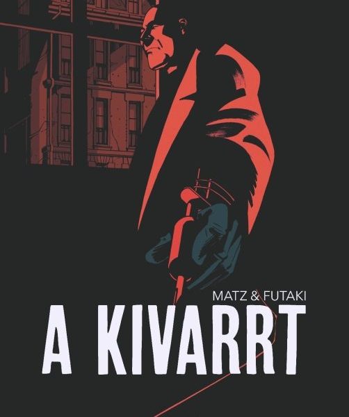 A KIVARRT (KÉPREGÉNY)
