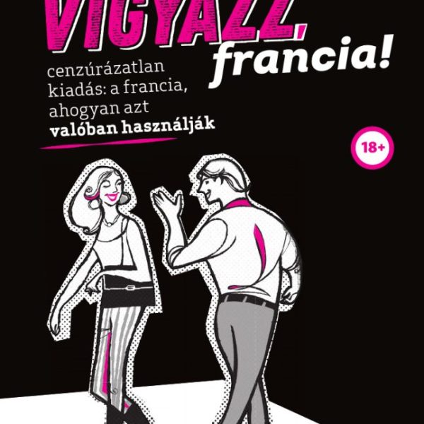 PONS VIGYÁZZ, FRANCIA!