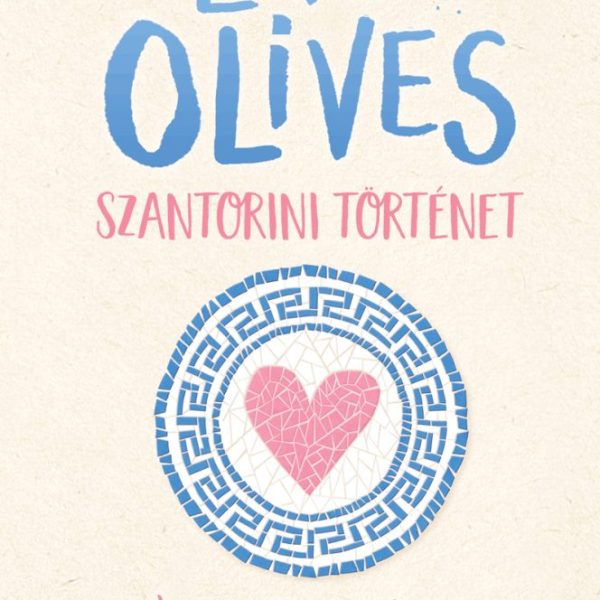LOVE & OLIVES  - SZANTORINI TÖRTÉNET