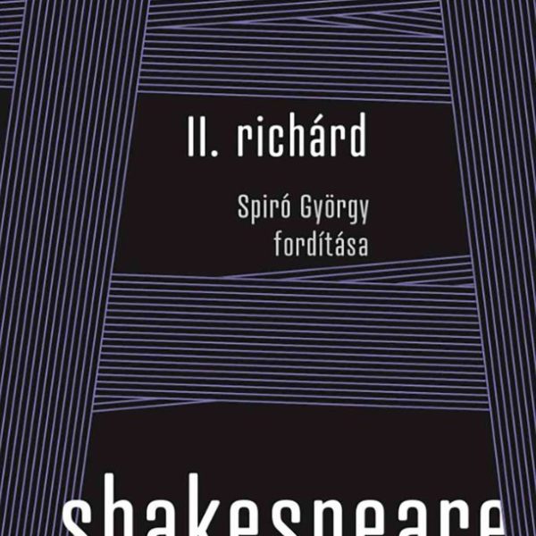 II. RICHÁRD - SPIRÓ GYÖRGY FORDÍTÁSA