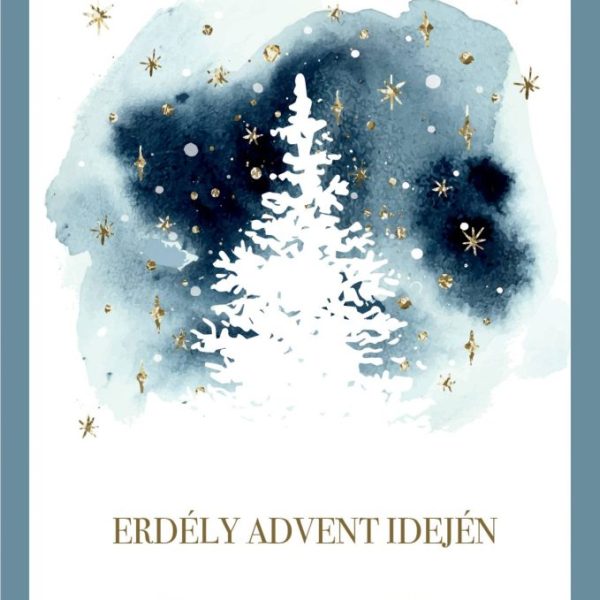 ERDÉLY ADVENT IDEJÉN - KARÁCSONYI NOVELLÁK