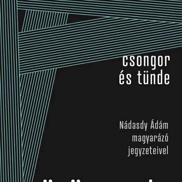 CSONGOR ÉS TÜNDE - NÁDASDY ÁDÁM MAGYARÁZÓ JEGYZETEIVEL
