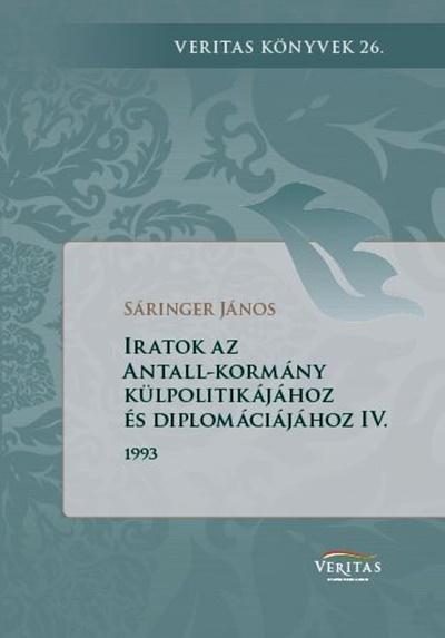 IRATOK AZ ANTALL-KORMÁNY KÜLPOLITIKÁJÁHOZ ÉS DIPLOMÁCIÁJÁHOZ IV.