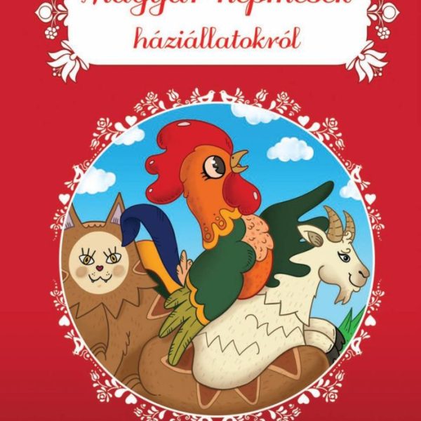 MAGYAR NÉPMESÉK HÁZIÁLLATOKRÓL (ÚJ, 2022)