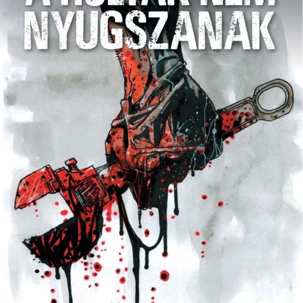 A HOLTAK NEM NYUGSZANAK (KÉPREGÉNY)