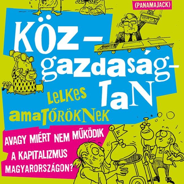 KÖZGAZDASÁGTAN LELKES AMATŐRÖKNEK